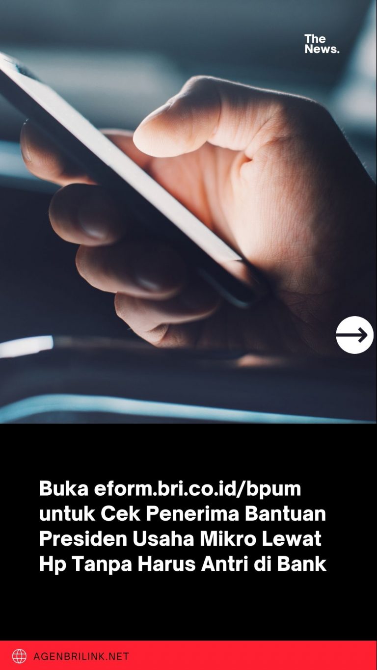 Buka eform.bri.co.id/bpum untuk Cek Penerima Bantuan Presiden Usaha Mikro Lewat Hp Tanpa Harus Antri di Bank