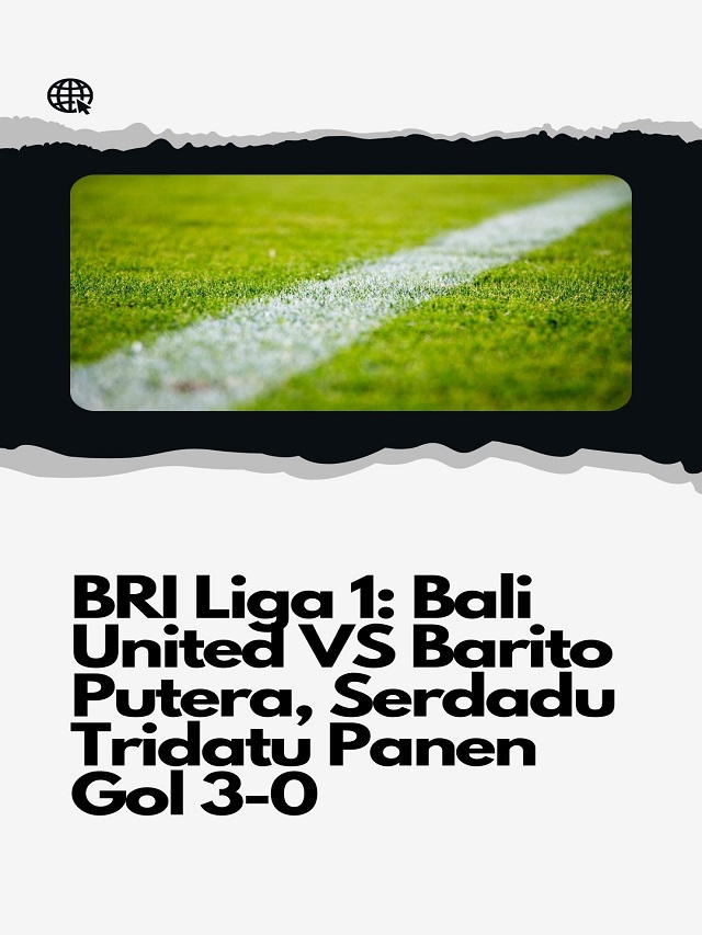 BRI Liga 1_ Bali United VS Barito Putera, Serdadu Tridatu Panen Gol 3-0 Poster
