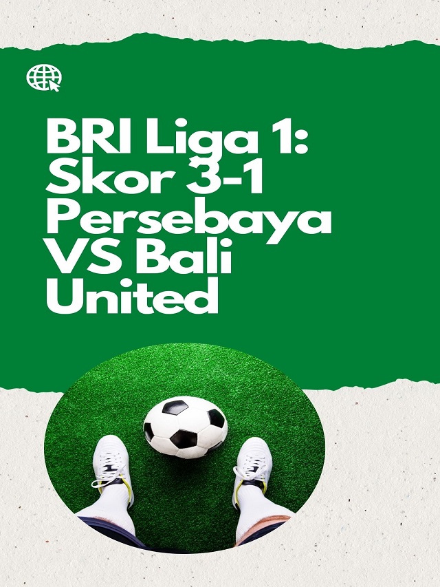 BRI Liga 1_ Skor 3-1 Persebaya VS Bali United Poster
