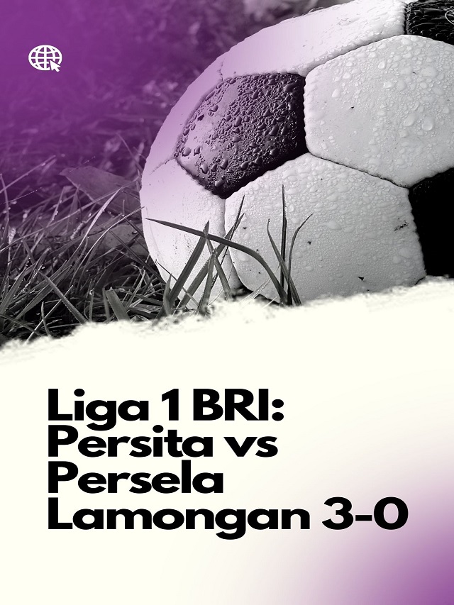 Liga 1 BRI: Persita vs Persela Lamongan 3-0