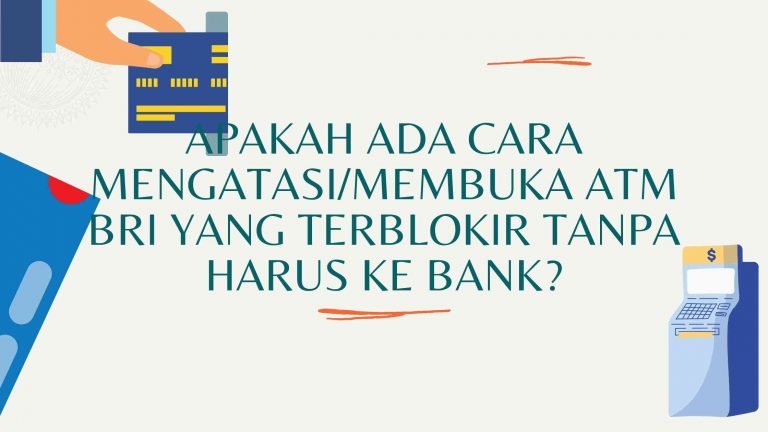 Apakah Ada Cara Membuka ATM BRI yang Terblokir Tanpa Harus ke Bank?