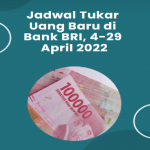 Jadwal Tukar Uang Baru di Bank BRI, 4-29 April 2022 Poster Fix