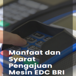 Manfaat dan Syarat Pengajuan Mesin EDC BRI Poster