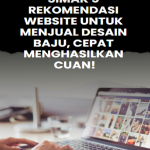 Simak 5 Rekomendasi Website untuk Menjual Desain Baju, Cepat Menghasilkan Cuan! Poster