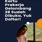 Kartu Prakerja Gelombang 28 Sudah Dibuka, Yuk Daftar! Poster