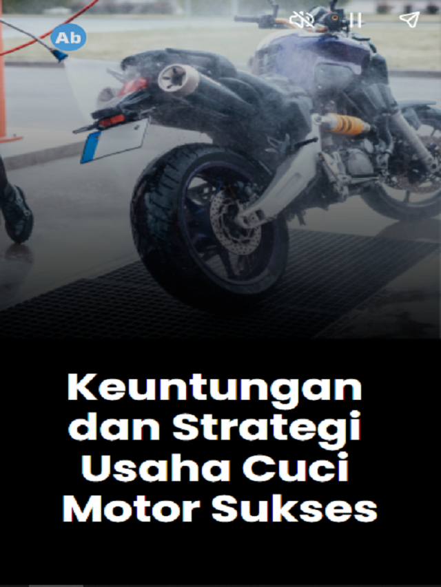 Keuntungan dan Strategi Usaha Cuci Motor Sukses