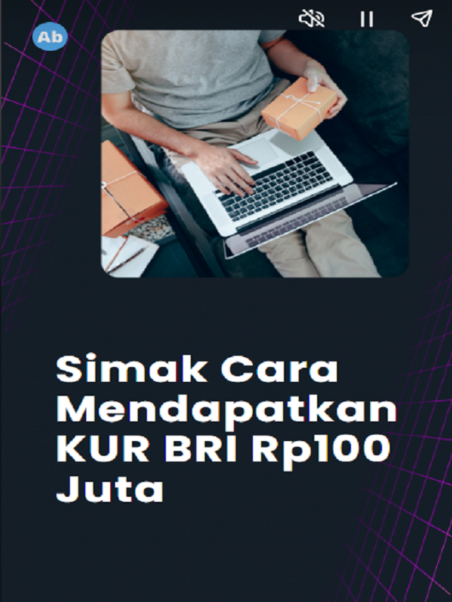 Simak Cara Mendapatkan KUR BRI Rp100 Juta