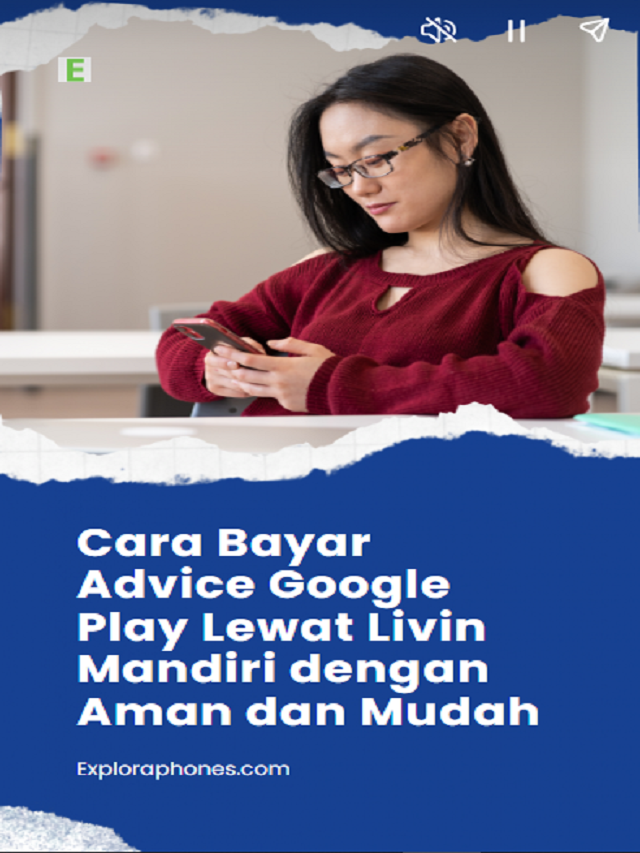 Cara Bayar Advice Google Play Lewat Livin Mandiri dengan Aman dan Mudah Poster