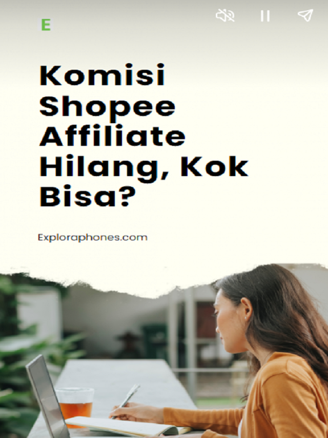 Komisi Shopee Affiliate Hilang, Kok Bisa?